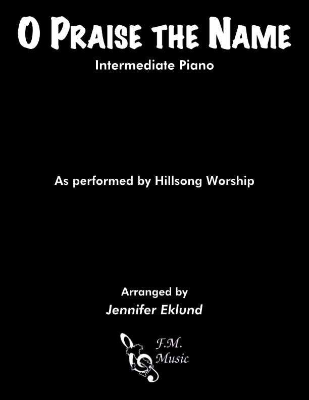 O Praise The Name (Anastasis) (Intermediate Piano)
